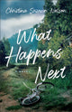 Book cover of: What Happens Next. By: Christina Suzann Nelson