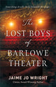 Book cover of: Lost Boys of Barlowe Theater. By: Jaime Jo Wright