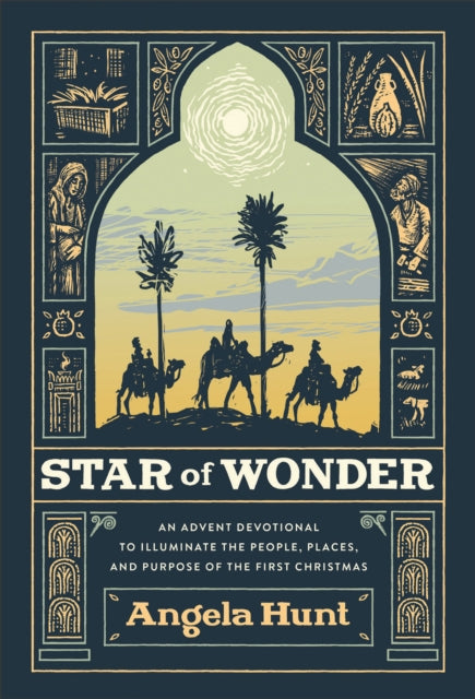 Book cover of: Star of Wonder – An Advent Devotional to Illuminate the People, Places, and Purpose of the First Christmas. By: Angela Hunt