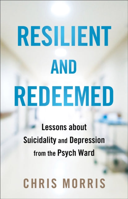 Book cover of: Resilient and Redeemed. By: Chris Morris