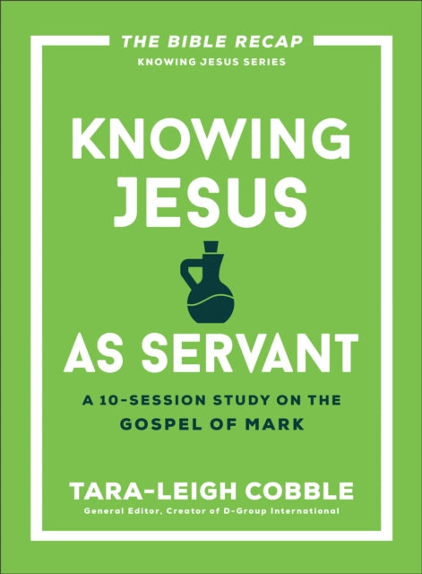Book cover of: Knowing Jesus as Servant. By: Tara-Leigh Cobble