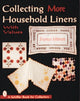 Book cover of: Collecting More Household Linens. By: Frances Johnson