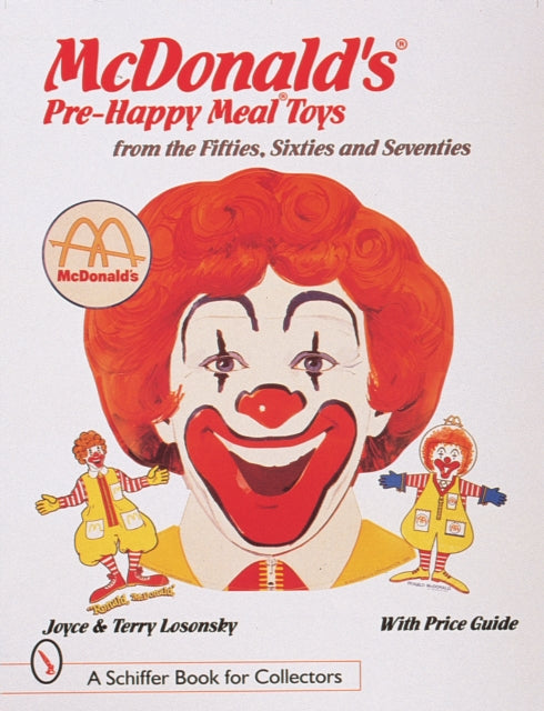 Book cover of: McDonald's® Pre-Happy Meal® Toys from the Fifties, Sixties, and Seventies