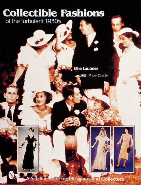 Book cover of: Collectible Fashions of the Turbulent 1930s. By: Ellie Laubner