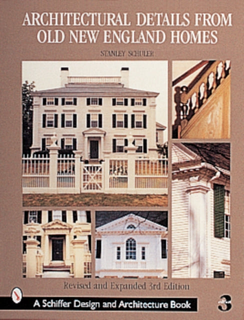 Book cover of: Architectural Details from Old New England Homes. By: Stanley Schuler