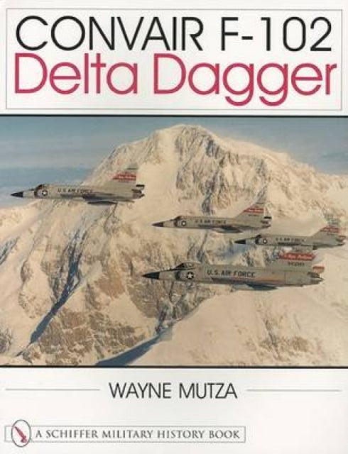 Book cover of: Convair F-102. By: Wayne Mutza