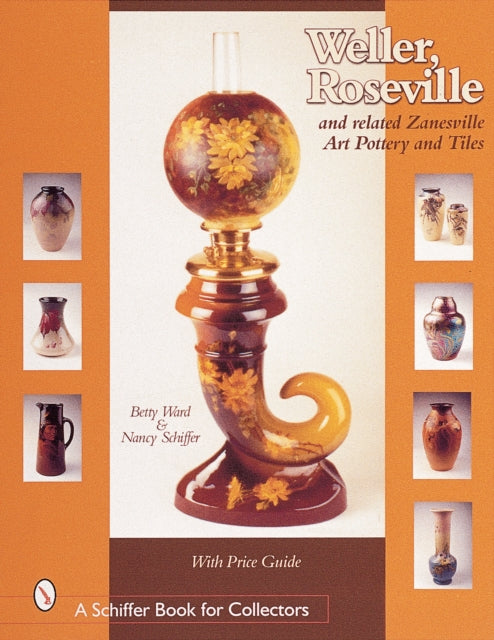 Book cover of: Weller, Roseville, and Related Zanesville Art Pottery and Tiles