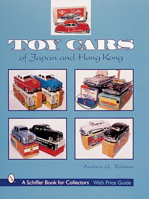 Book cover of: Toy Cars of Japan & Hong Kong. By: Andrew G. Ralston
