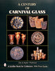 Book cover of: Century of Carnival Glass. By: Glen Thistlewood
