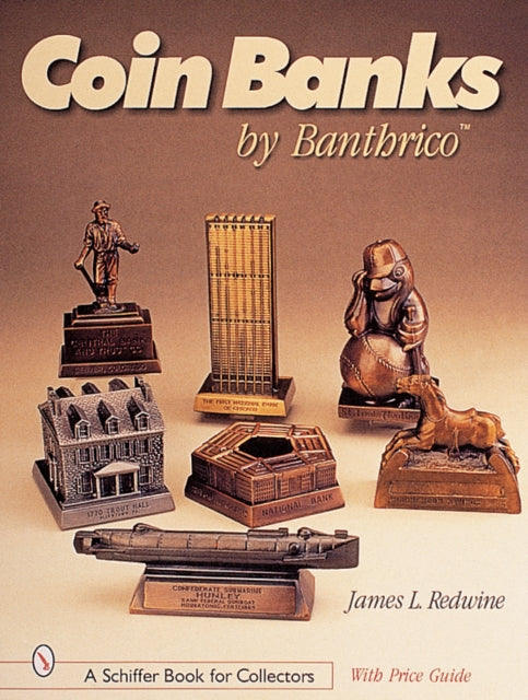 Book cover of: Coin Banks by Banthrico™. By: James L. Redwine