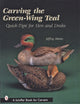 Book cover of: Carving The Green-Wing Teal. By: Jeffrey Moore