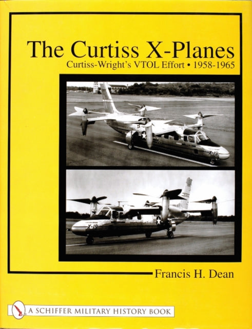 Book cover of: Curtiss X-Planes. By: Francis H. Dean