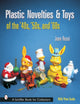 Book cover of: Plastic Novelties and Toys of the '40s, '50s, and '60s. By: Jean Rossi