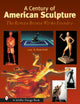 Book cover of: Century of American Sculpture. By: Lucy D. Rosenfeld