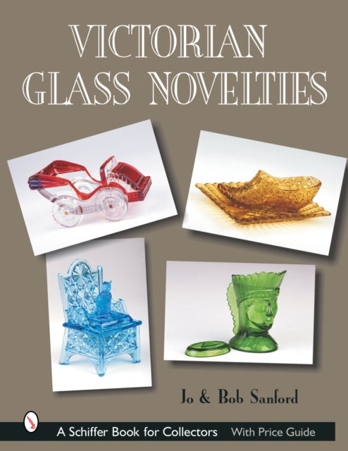 Book cover of: Victorian Glass Novelties. By: Jo Sanford
