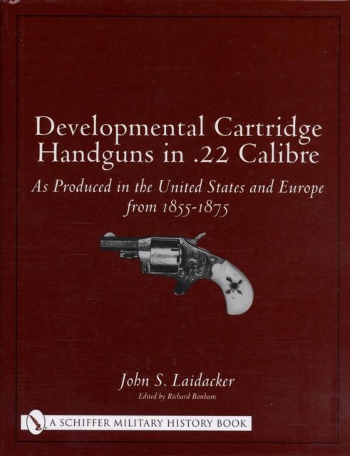 Book cover of: Developmental Cartridge Handguns in .22 Calibre. By: John S. Laidacker