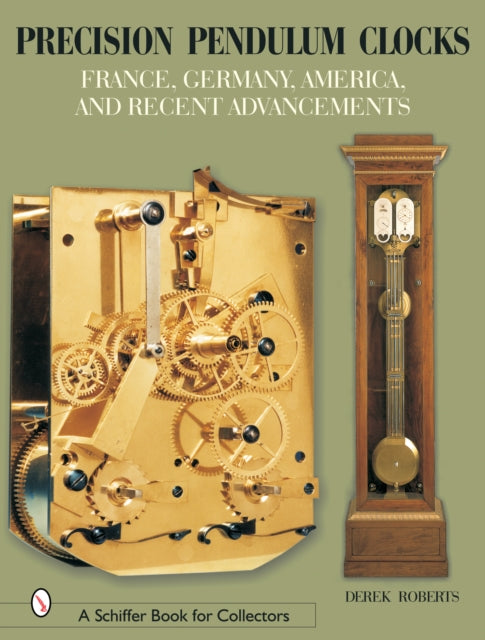 Book cover of: Precision Pendulum Clocks. By: Derek Roberts