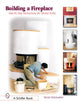 Book cover of: Building a Fireplace. By: Bernd Grutzmacher
