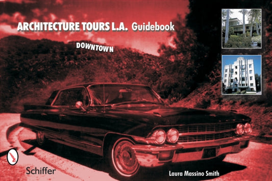 Book cover of: Architecture Tours L.A. Guidebook. By: Laura Massino Smith