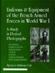 Book cover of: Uniforms and Equipment of the French Armed Forces in World War I. By: Spencer A. Coil