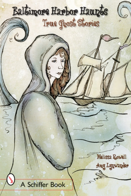 Book cover of: Baltimore's Harbor Haunts. By: Melissa Rowell