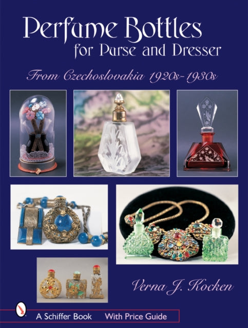 Book cover of: Perfume Bottles for Purse and Dresser. By: Verna J. Kocken