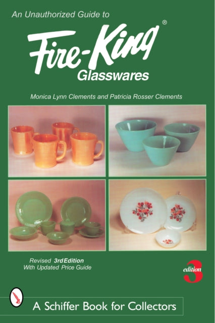 Unauthorized Guide to Fire-King® Glasswares