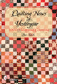 Book cover of: Quilting News of Yesteryear. By: Sue Reich