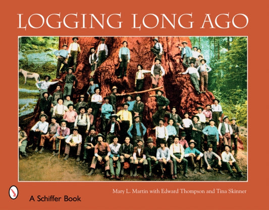 Book cover of: Logging Long Ago. By: Mary L. Martin