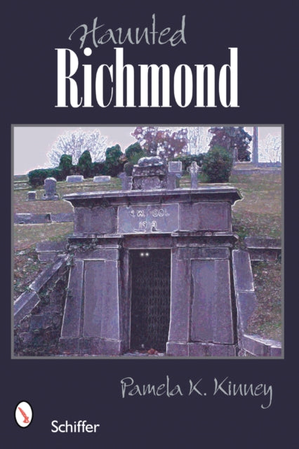 Book cover of: Haunted Richmond, Virginia. By: Pamela K. Kinney