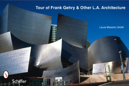 Book cover of: Tour of Frank Gehry & Other L.A. Architecture. By: Laura Massino Smith