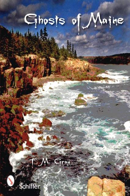 Book cover of: Ghosts of Maine. By: T. M. Gray