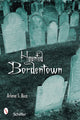 Book cover of: Haunted Bordentown, New Jersey. By: Arline S. Bice, Arlene S. Bice