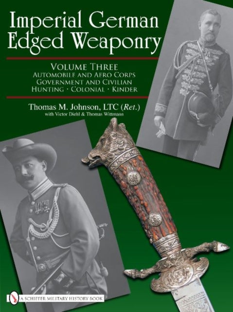 Book cover of: Imperial German Edged Weaponry, Vol. III. By: Johnson, Thomas M.