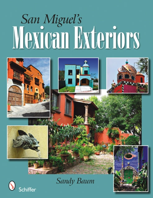 Book cover of: San Miguel's Mexican Exteriors