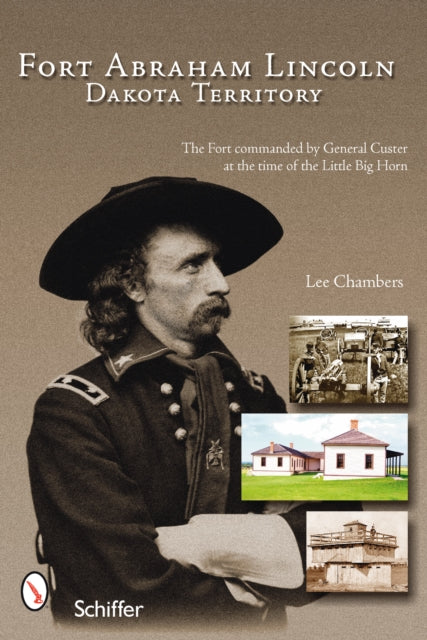 Book cover of: Fort Abraham Lincoln. By: Lee Chambers