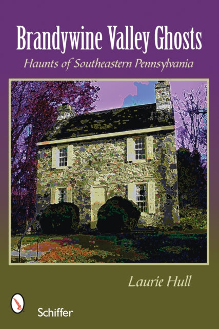 Book cover of: Brandywine Valley Ghosts. By: Laurie Hull