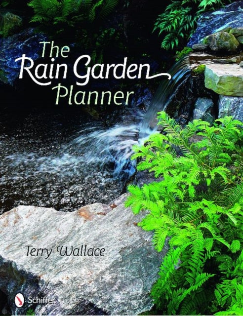 Book cover of: Rain Garden Planner. By: Terry Wallace
