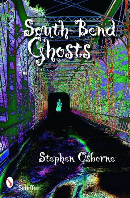 Book cover of: South Bend Ghosts. By: Stephen Osborne