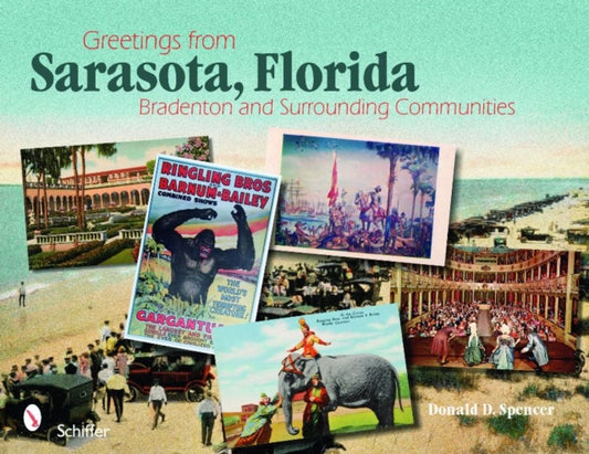 Book cover of: Greetings from Sarasota , Florida. By: Donald D. Spencer