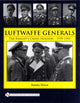 Book cover of: Luftwaffe Generals. By: Jeremy Dixon