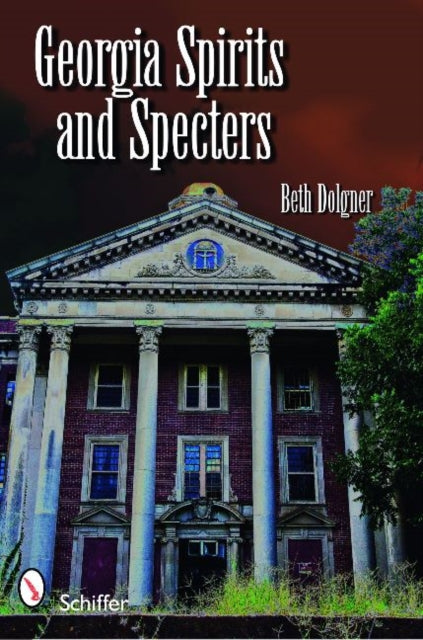 Book cover of: Georgia Spirits and Specters. By: Beth Dolgner