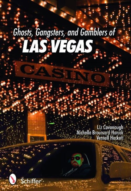 Book cover of: Ghosts, Gangsters, and Gamblers of Las Vegas