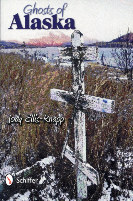 Book cover of: Ghosts of Alaska. By: Jody Ellis-Knapp