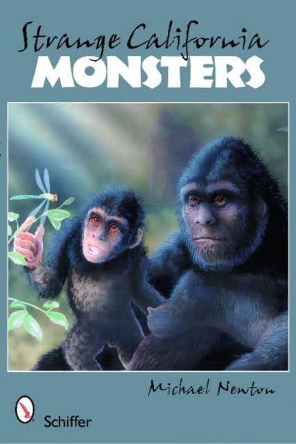 Book cover of: Strange California Monsters. By: Newton, Michael