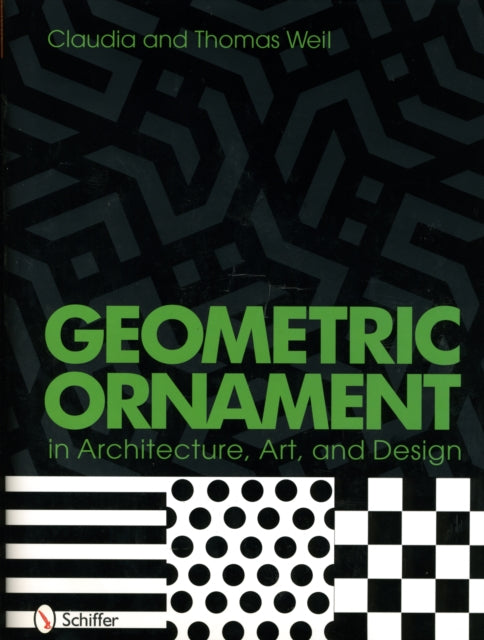 Book cover of: Geometric Ornament in Architecture, Art, and Design. By: Claudia Weil