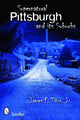 Book cover of: Supernatural Pittsburgh and Its Suburbs. By: James F. Titus