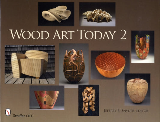 Book cover of: Wood Art Today 2. By: Jeffrey B. Snyder