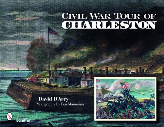 Book cover of: Civil War Tour of Charleston. By: David D'Arcy