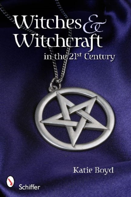 Book cover of: Witches and Witchcraft in the 21st Century